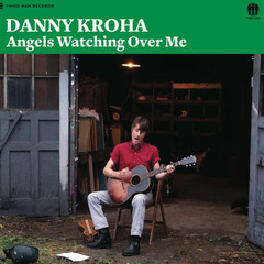 Danny Kroha - Angels Watching Over Me