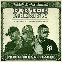 Royce Da 5'9" / Skillz / Diamond D - One For The Money